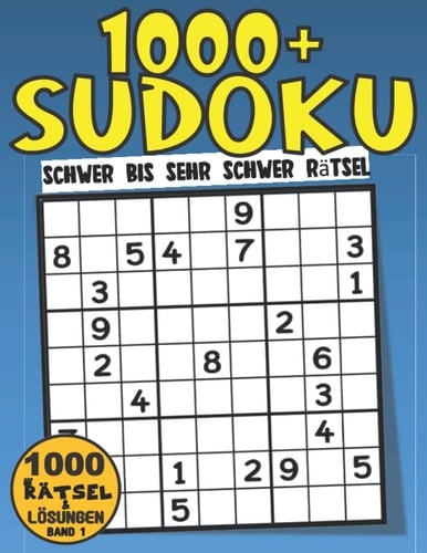 Sudoku Schwer Bis Sehr Schwer: Sudoku Heft Mit 1000+ Rätseln - Schwer Bis Sehr Schwer Rätseln Für Erwachsene Und Senioren Mit 5 Schwierigkeitsstufen Und Lösungen Band 1 (German Edition)