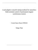 Load-Adaptive Smooth Startup Method for Sensorless Field-oriented Control of Permanent Magnet Synchronous Motors United States Patent 9998044