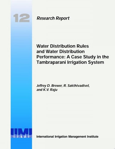 Water Distribution Rules and Water Distribution Performance A Case Study in the Tambraparani Irrigation System