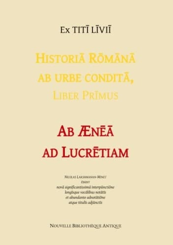 Ex Historiā Rōmānā Ab Urbe Conditā Liber Prīmus Ab Ænēæ Ad Lucrētiam