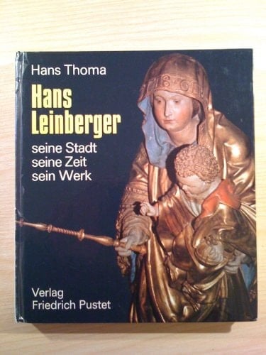 Hans Leinberger: Seine Stadt, seine Zeit, sein Werk (German Edition)