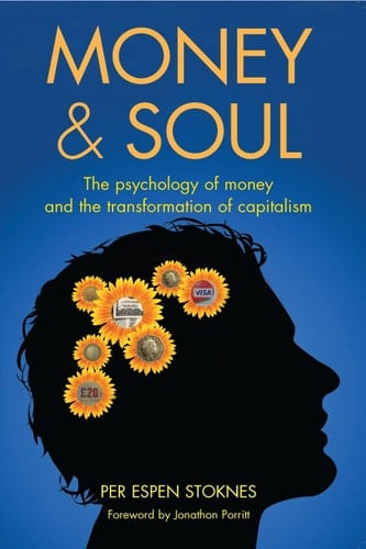 Money and Soul: The psychology of money and the transformation of capitalism