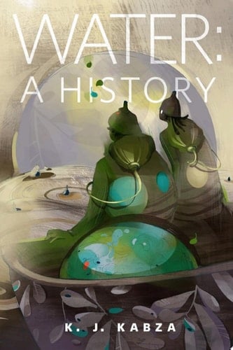 Water: A History A Tor.com Original