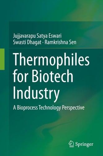 Thermophiles for Biotech Industry A Bioprocess Technology Perspective