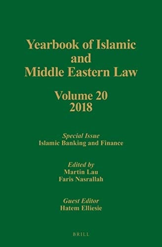 Yearbook of Islamic and Middle Eastern Law, Volume 20 (2018) Special Issue: Islamic Banking and Finance