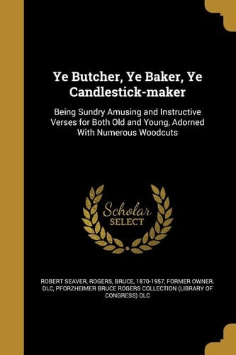 Ye Butcher, Ye Baker, Ye Candlestick-Maker