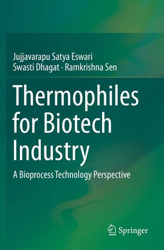 Thermophiles for Biotech Industry A Bioprocess Technology Perspective