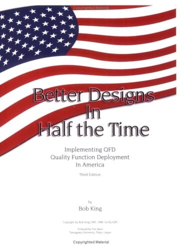 Better Designs in Half the Time Implementing QFD Quality Function Deployment in America