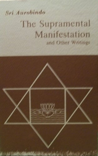The Supramental Manifestation & Other Writings