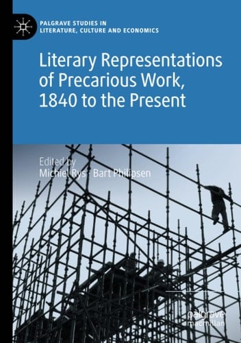 Literary Representations of Precarious Work, 1840 to the Present