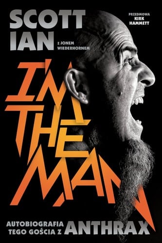 I'm the man autobiografia tego gościa z Anthrax