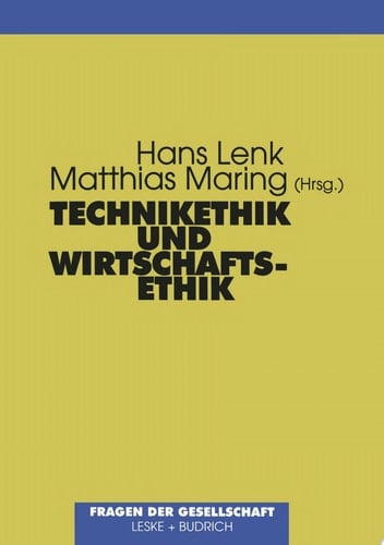Technikethik und Wirtschaftsethik Fragen der praktischen Philosophie