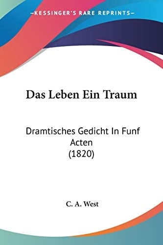 Das Leben Ein Traum: Dramtisches Gedicht In Funf Acten (1820) (German Edition)