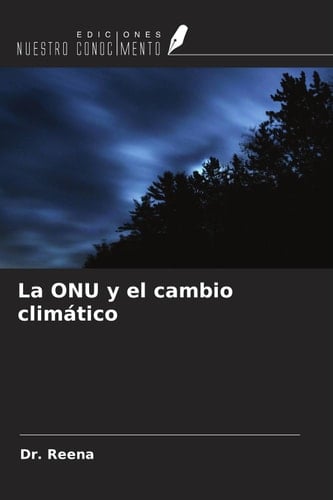 La ONU y el cambio climático (Spanish Edition)