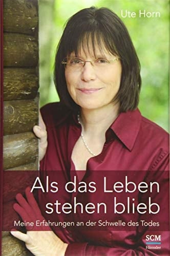 Als das Leben stehen blieb meine Erfahrungen an der Schwelle des Todes