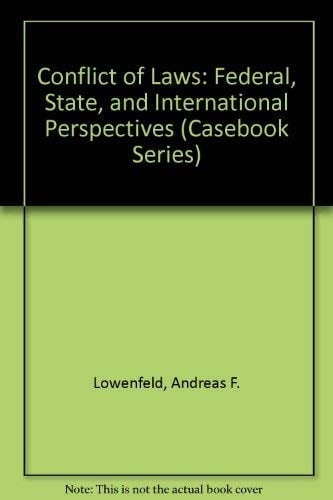 Conflict of Laws: Federal, State, and International Perspectives (Casebook Series)