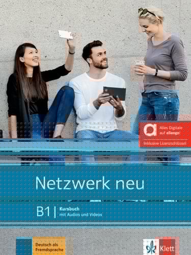 Netzwerk neu B1. Kursbuch : mit Audios und Videos / Stefanie Dengler, Paul Rusch, Helen Schmitz, Tanja Sieber. .... ...