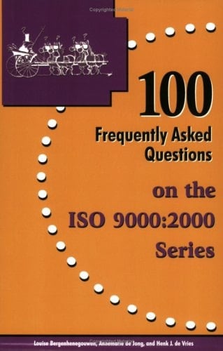 100 Frequently Asked Questions on the ISO 9000:2000 Series