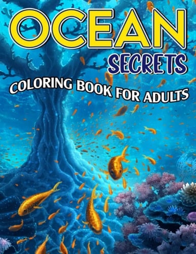 Ocean Secrets Coloring Book For Adults: Mindfulness Sea Creatures Colouring Pages to Drawing | 30 Illustrations Pages for Birthday Gifts | Christmas Gifts