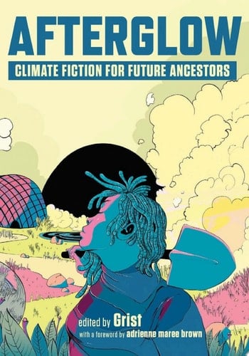 Afterglow Climate Fiction for Future Ancestors