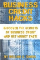 Business Credit Hacks Discover the Secrets of Business Credit and Get Money Fast