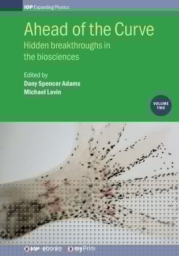 Ahead of the Curve Volume 2: Hidden Breakthroughs in the Biosciences