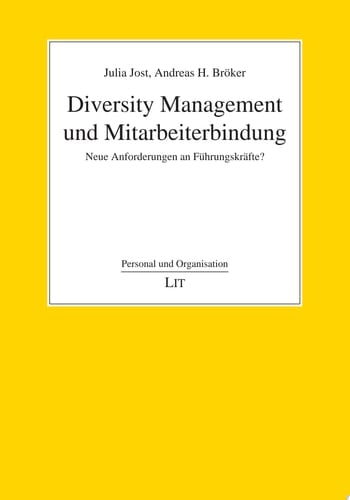 Diversity Management und Mitarbeiterbindung Neue Anforderungen an Führungskräfte?