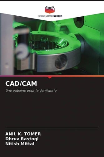 CAD/CAM: Une aubaine pour la dentisterie (French Edition)