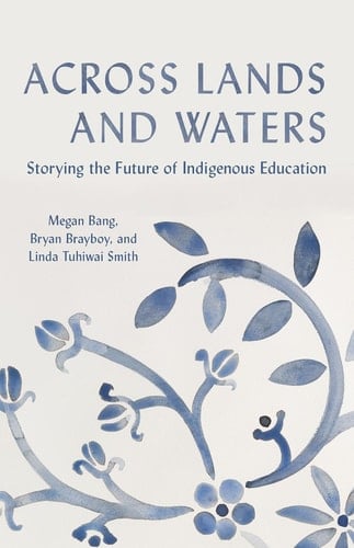 Across Lands and Waters - Storying the Future of Indigenous Education