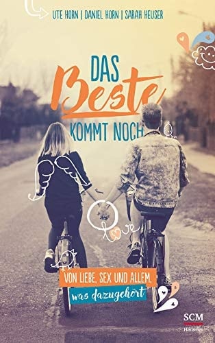 Das Beste kommt noch von Liebe, Sex und allem, was dazugehört