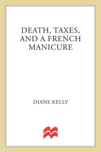 Death, Taxes, and a French Manicure