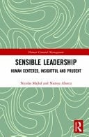 Sensible Leadership Human Centered, Insightful and Prudent