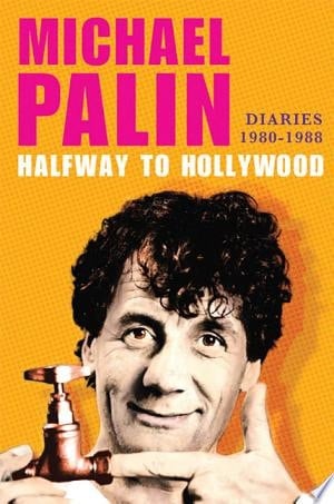 Halfway to Hollywood: Diaries 1980--1988