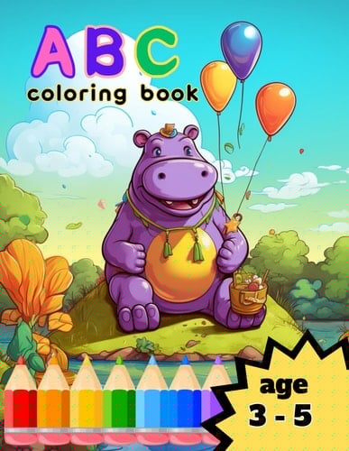 ABC Coloring Books: Books that are naturally learned by coloring with words related to the alphabet | Coloring books for infants and preschoolers | ... ages 3 to 5): alphabetical picture book