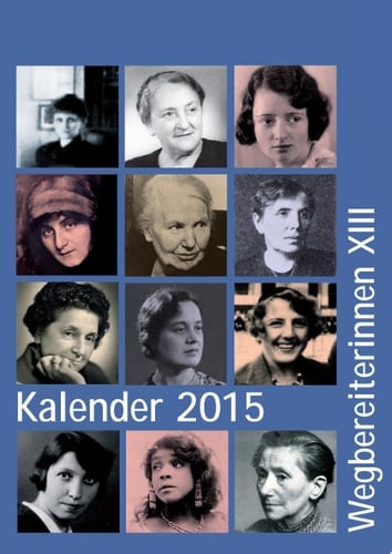 Wegbereiterinnen XIII Frauenkalender 2015