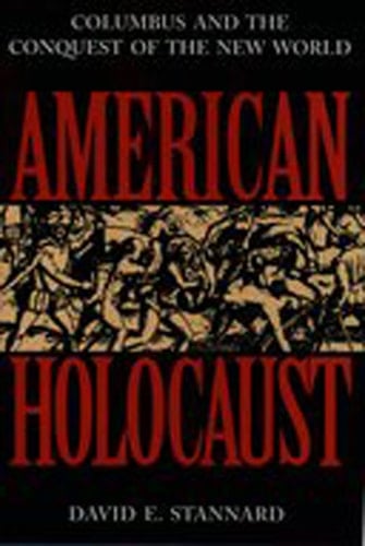 American Holocaust: Columbus and the Conquest of the New World