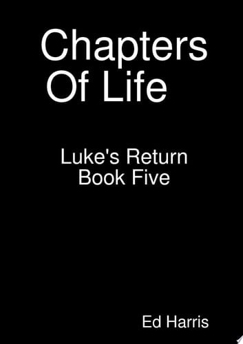Chapters Of Life Luke's Return Book 5
