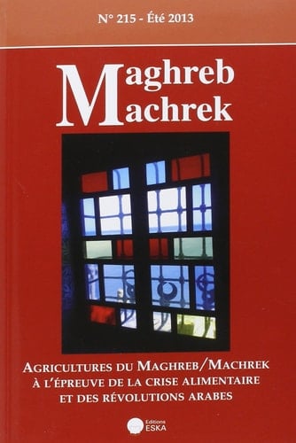 Agricultures du Maghreb/Machrek à l'épreuve de la crise alimentaire et des révolutions arabes