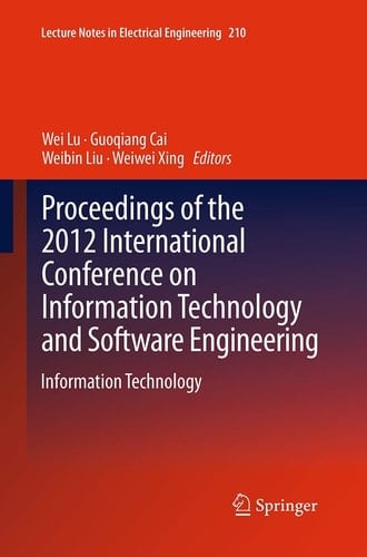 Proceedings of the 2012 International Conference on Information Technology and Software Engineering Information Technology