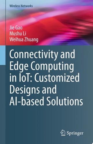 Connectivity and Edge Computing in IoT: Customized Designs and AI-based Solutions