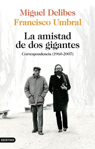 La amistad de dos gigantes correspondencia (1960-2007)