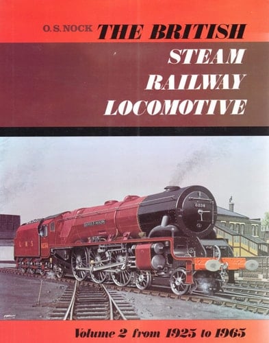 The British Steam Railway Locomotive 1925-1965