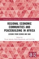 Regional Economic Communities and Peacebuilding in Africa Lessons from ECOWAS and IGAD