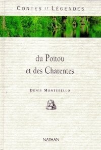 Contes et légendes du Poitou et des Charentes