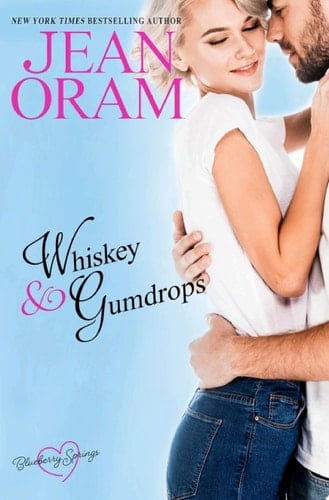 Whiskey and Gumdrops: A Best Friends to Lovers Clean Small Town Romance)
