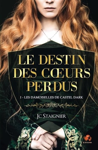 Le destin des cœurs perdus - tome 1 : Les Damoiselles de Castel Dark (French Edition)