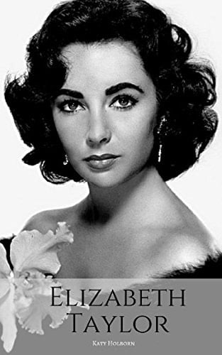 Elizabeth Taylor An Elizabeth Taylor Biography
