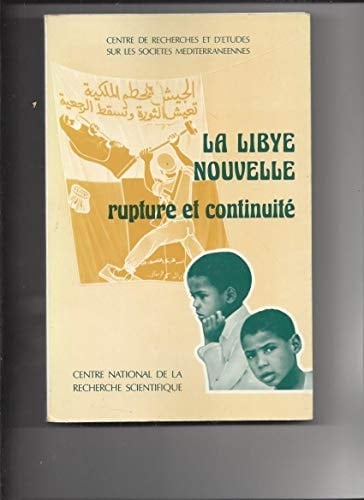 La Libye nouvelle: Rupture et continuité (Collection du C.R.E.S.M) (French Edition)