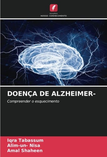 DOENÇA DE ALZHEIMER-: Compreender o esquecimento (Portuguese Edition)