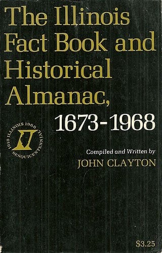 The Illinois Fact Book and Historical Almanac, 1673-1968